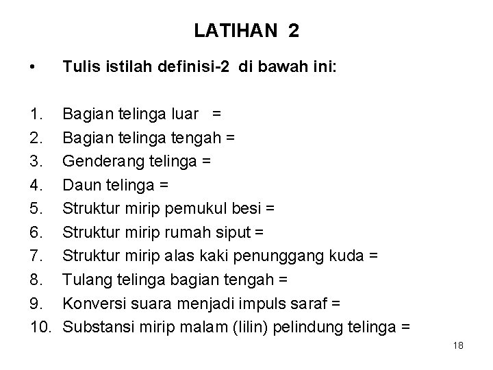 LATIHAN 2 • Tulis istilah definisi-2 di bawah ini: 1. 2. 3. 4. 5.