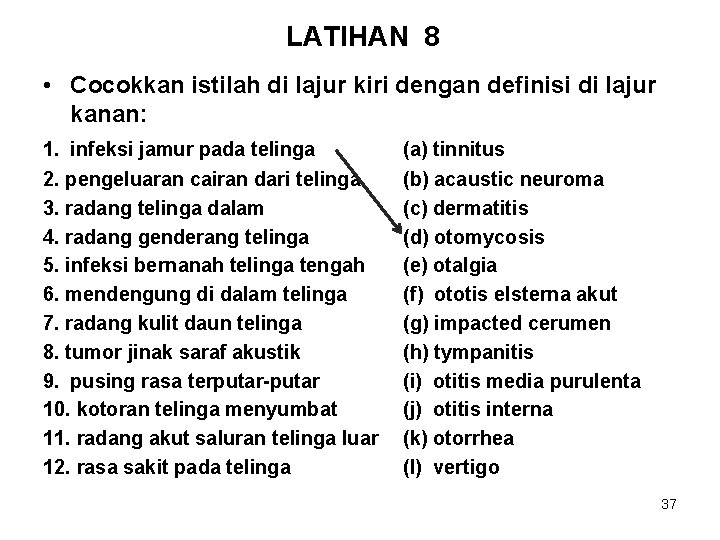 LATIHAN 8 • Cocokkan istilah di lajur kiri dengan definisi di lajur kanan: 1.