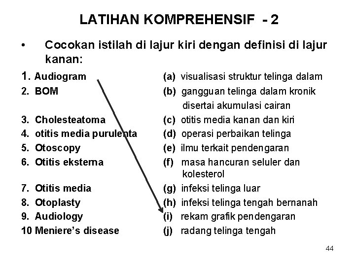 LATIHAN KOMPREHENSIF - 2 • Cocokan istilah di lajur kiri dengan definisi di lajur