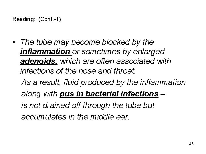 Reading: (Cont. -1) • The tube may become blocked by the inflammation or sometimes