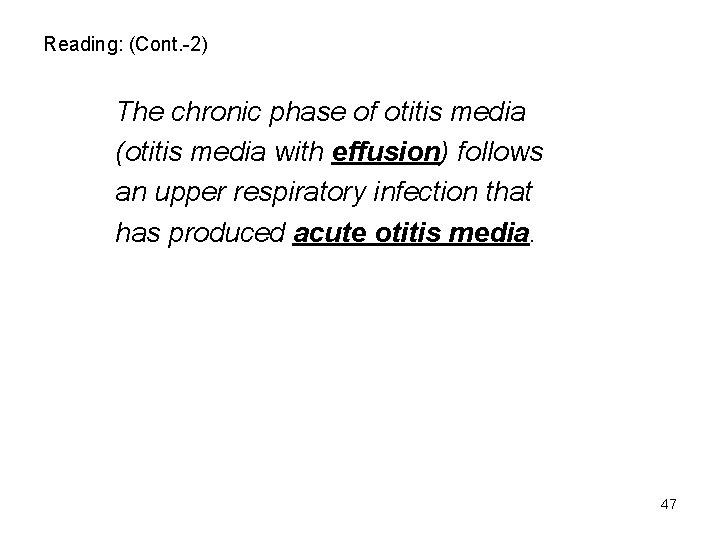 Reading: (Cont. -2) The chronic phase of otitis media (otitis media with effusion) follows