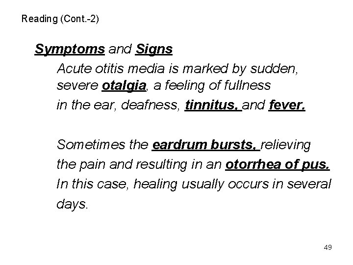 Reading (Cont. -2) Symptoms and Signs Acute otitis media is marked by sudden, severe