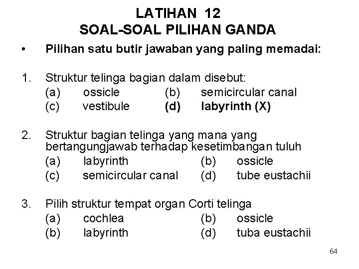 LATIHAN 12 SOAL-SOAL PILIHAN GANDA • Pilihan satu butir jawaban yang paling memadai: 1.