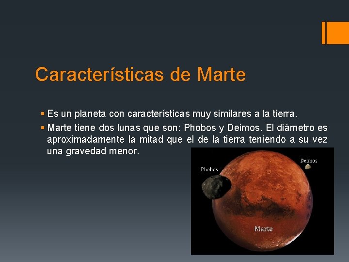 Características de Marte § Es un planeta con características muy similares a la tierra.
