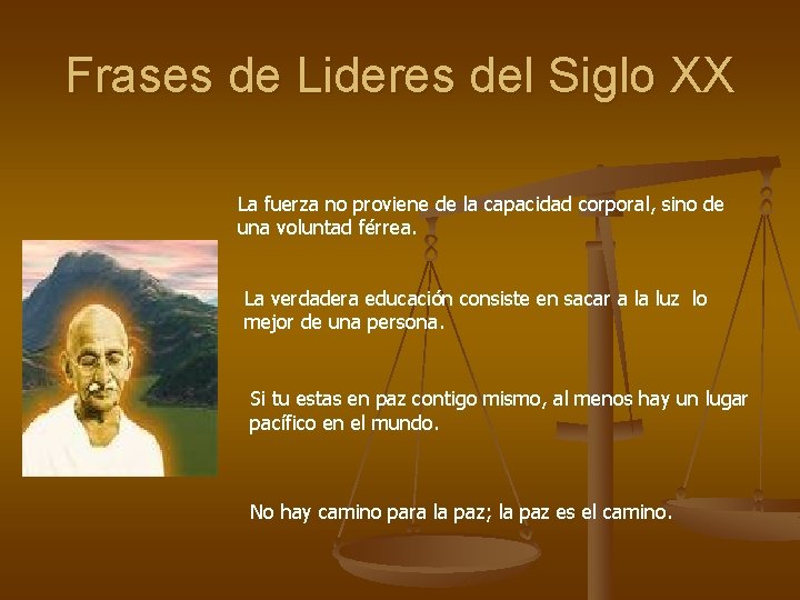 Frases de Lideres del Siglo XX La fuerza no proviene de la capacidad corporal,