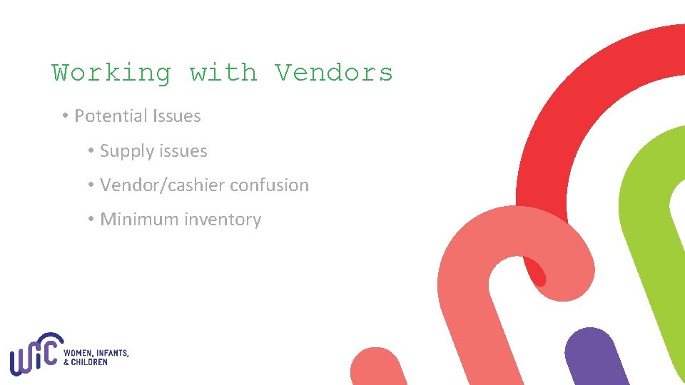 Working with Vendors • Potential Issues • Supply issues • Vendor/cashier confusion • Minimum