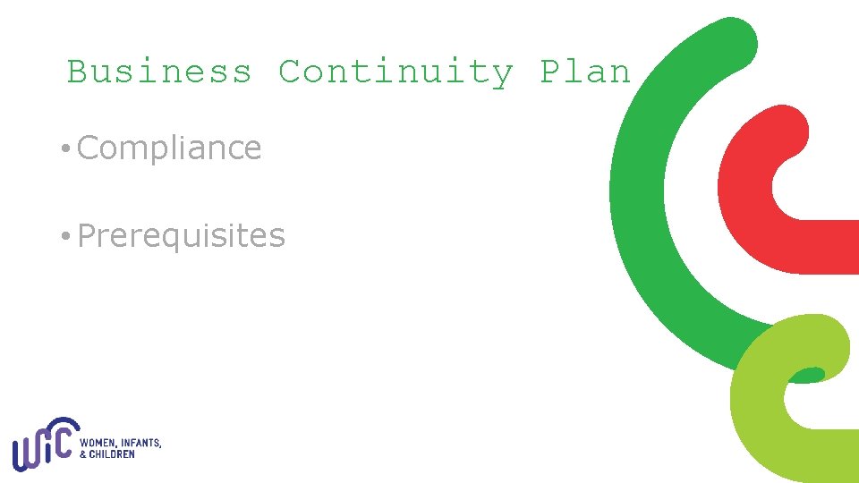 Business Continuity Plan • Compliance • Prerequisites 