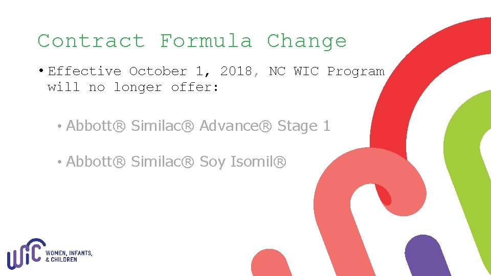 Contract Formula Change • Effective October 1, 2018, NC WIC Program will no longer