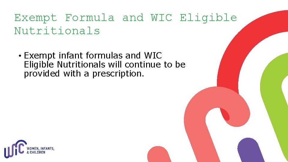 Exempt Formula and WIC Eligible Nutritionals • Exempt infant formulas and WIC Eligible Nutritionals