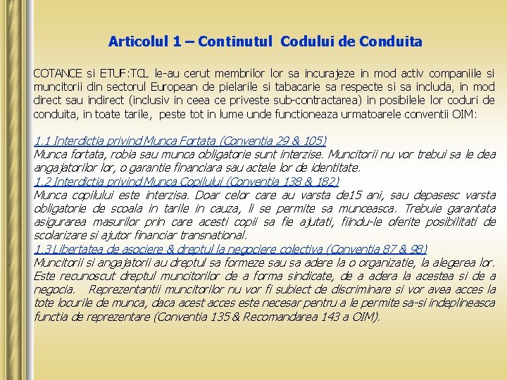 Articolul 1 – Continutul Codului de Conduita COTANCE si ETUF: TCL le-au cerut membrilor