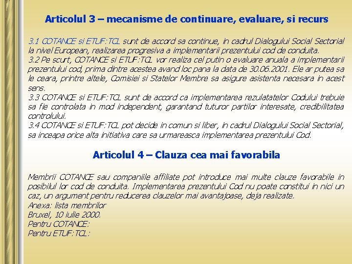 Articolul 3 – mecanisme de continuare, evaluare, si recurs 3. 1 COTANCE si ETUF: