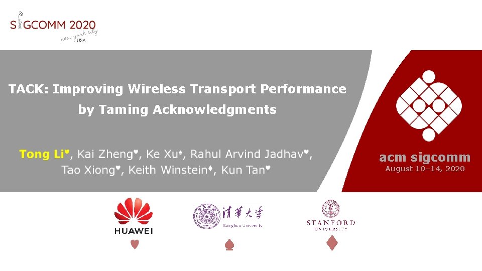 TACK: Improving Wireless Transport Performance by Taming Acknowledgments • acm sigcomm August 10– 14,
