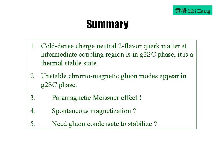 黄梅 Mei Huang Summary 1. Cold-dense charge neutral 2 -flavor quark matter at intermediate