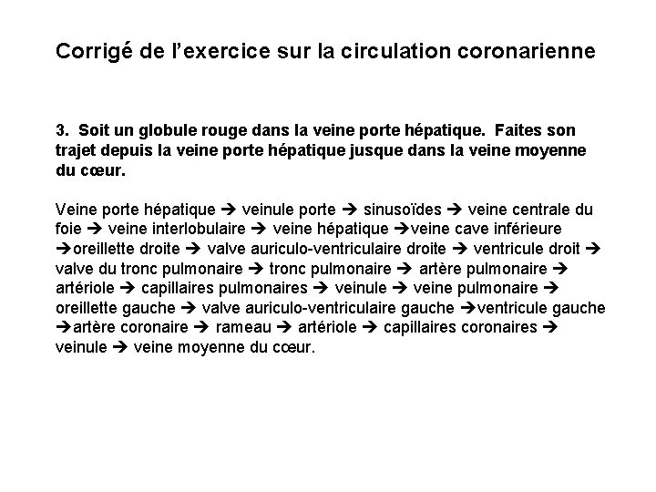 Corrigé de l’exercice sur la circulation coronarienne 3. Soit un globule rouge dans la Corrigé de l’exercice sur la circulation coronarienne 3. Soit un globule rouge dans la