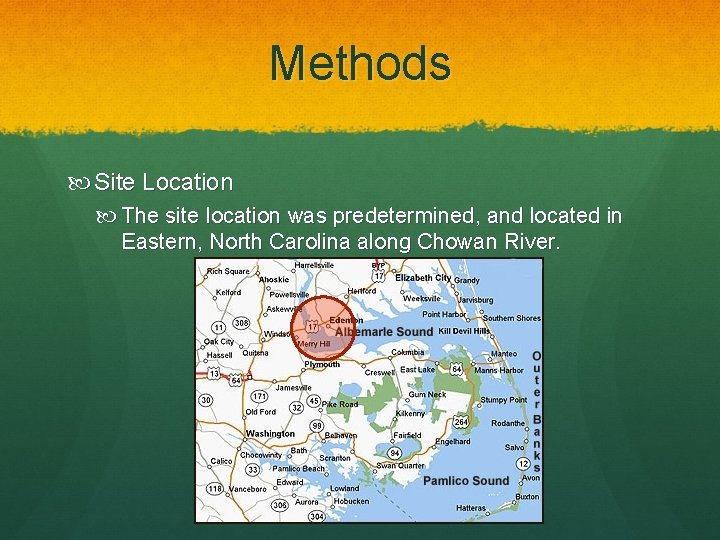 Methods Site Location The site location was predetermined, and located in Eastern, North Carolina