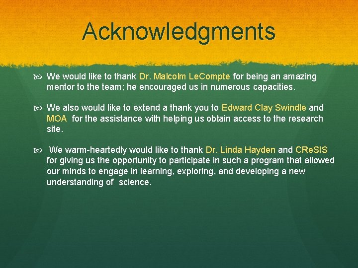 Acknowledgments We would like to thank Dr. Malcolm Le. Compte for being an amazing