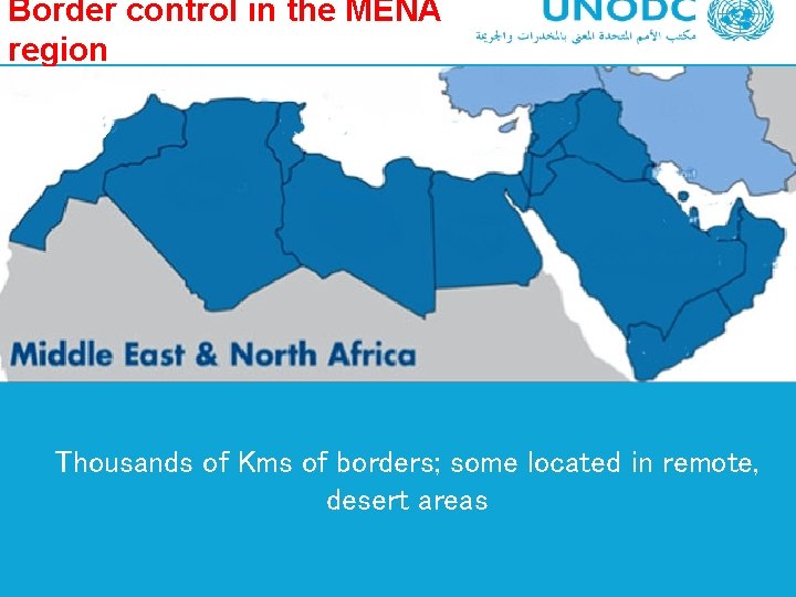 Border control in the MENA region Thousands of Kms of borders; some located in