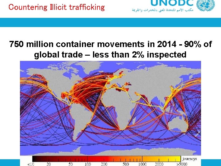 Countering Illicit trafficking 750 million container movements in 2014 - 90% of global trade