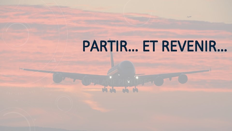 PARTIR… ET REVENIR… 