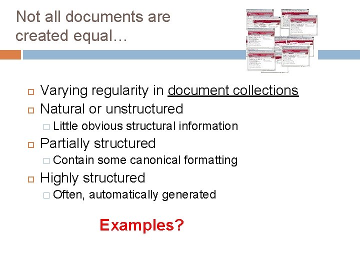 Not all documents are created equal… Varying regularity in document collections Natural or unstructured