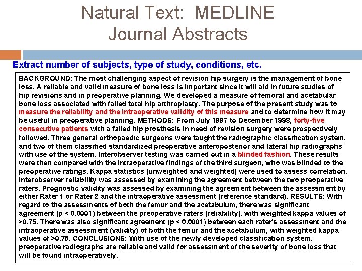 Natural Text: MEDLINE Journal Abstracts Extract number of subjects, type of study, conditions, etc.