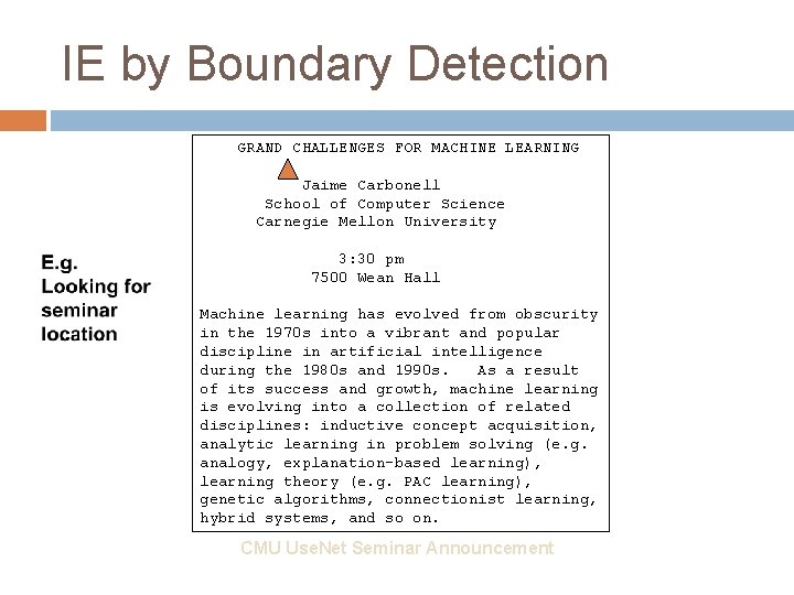 IE by Boundary Detection GRAND CHALLENGES FOR MACHINE LEARNING Jaime Carbonell School of Computer