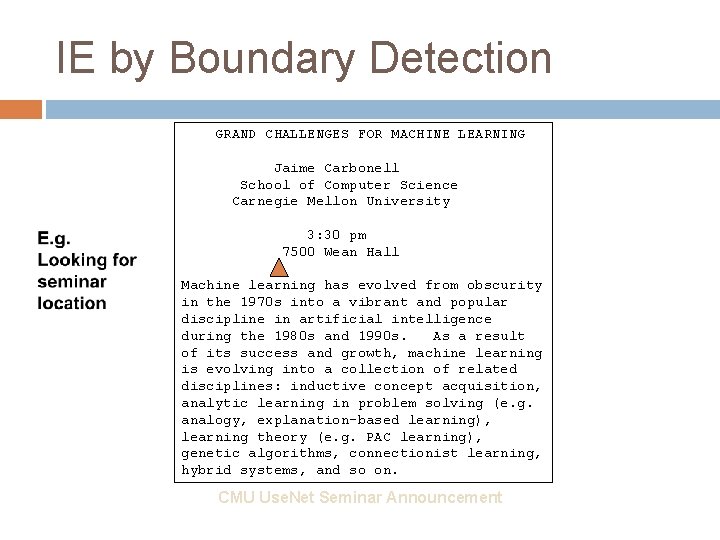 IE by Boundary Detection GRAND CHALLENGES FOR MACHINE LEARNING Jaime Carbonell School of Computer