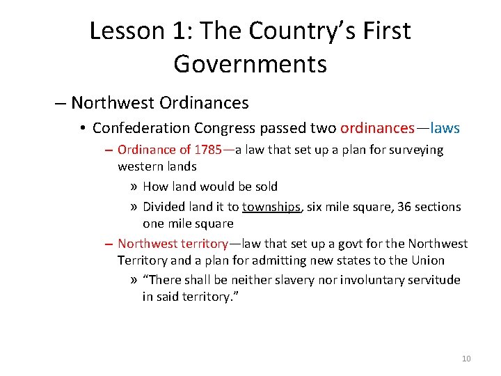 Lesson 1: The Country’s First Governments – Northwest Ordinances • Confederation Congress passed two