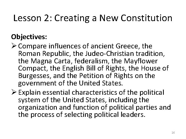 Lesson 2: Creating a New Constitution Objectives: Ø Compare influences of ancient Greece, the