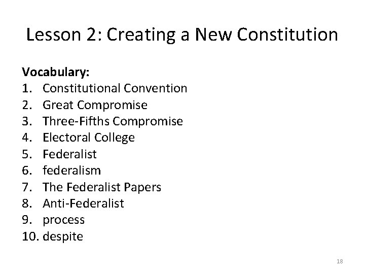 Lesson 2: Creating a New Constitution Vocabulary: 1. Constitutional Convention 2. Great Compromise 3.