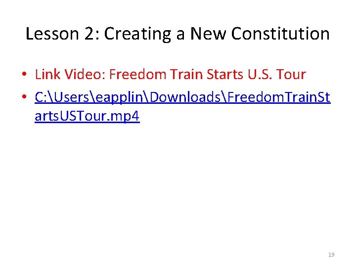 Lesson 2: Creating a New Constitution • Link Video: Freedom Train Starts U. S.