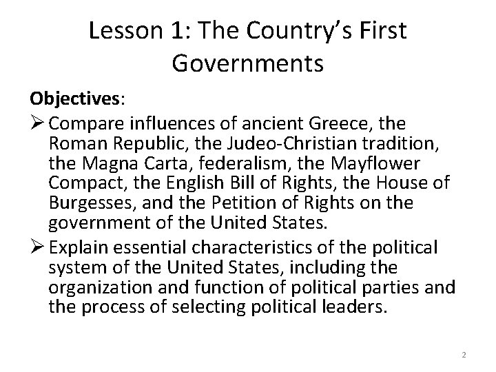 Lesson 1: The Country’s First Governments Objectives: Ø Compare influences of ancient Greece, the