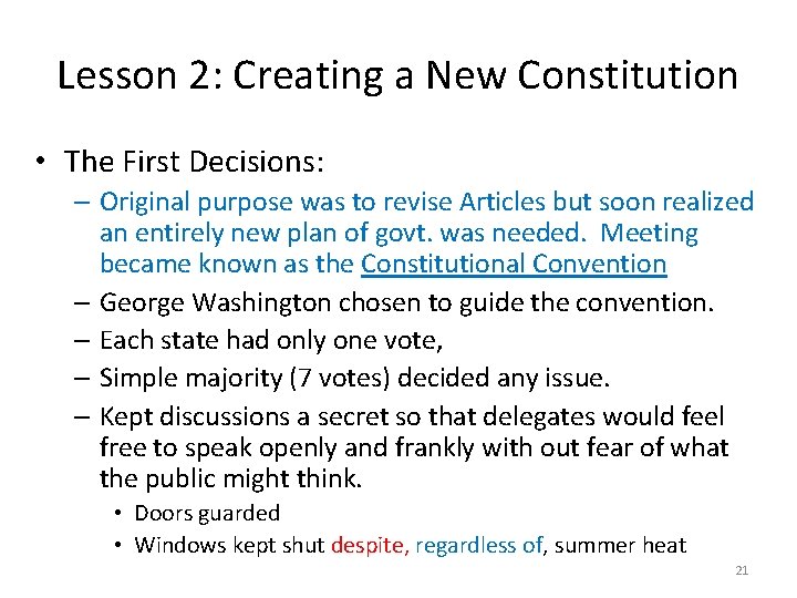 Lesson 2: Creating a New Constitution • The First Decisions: – Original purpose was