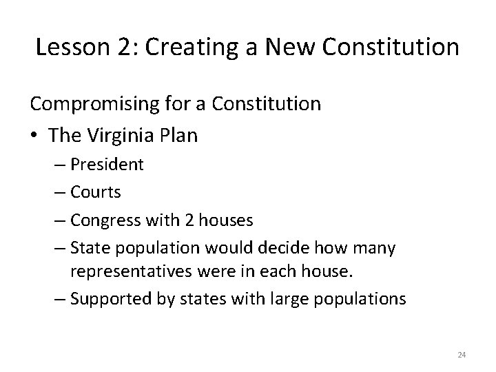 Lesson 2: Creating a New Constitution Compromising for a Constitution • The Virginia Plan