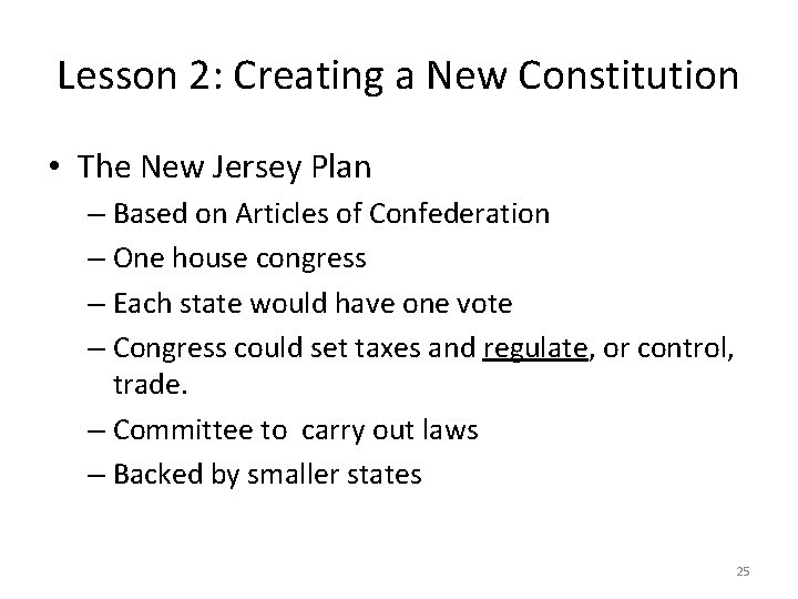 Lesson 2: Creating a New Constitution • The New Jersey Plan – Based on