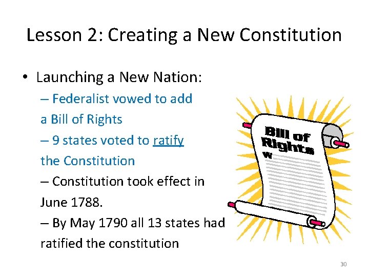 Lesson 2: Creating a New Constitution • Launching a New Nation: – Federalist vowed