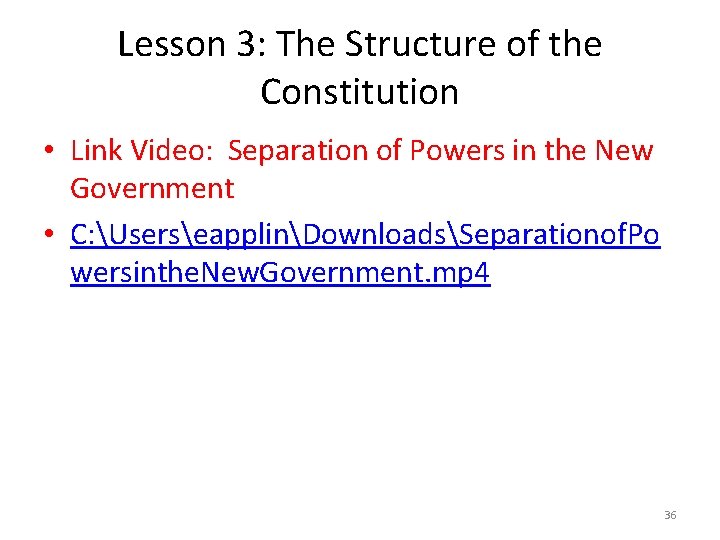 Lesson 3: The Structure of the Constitution • Link Video: Separation of Powers in