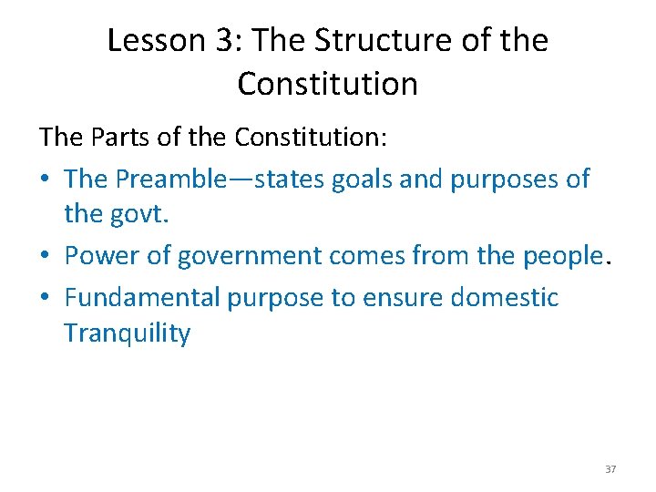 Lesson 3: The Structure of the Constitution The Parts of the Constitution: • The