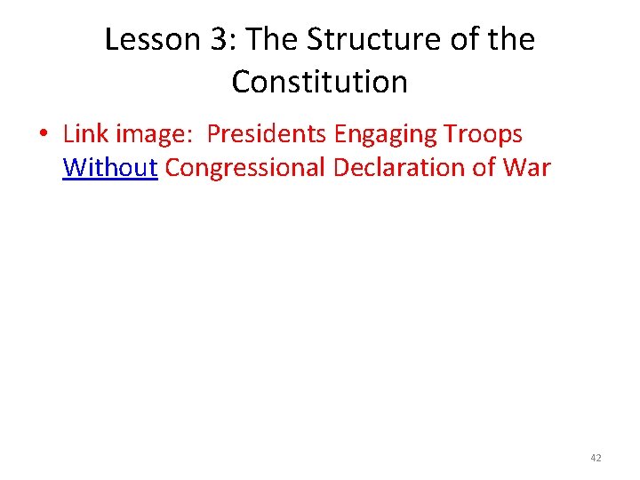 Lesson 3: The Structure of the Constitution • Link image: Presidents Engaging Troops Without