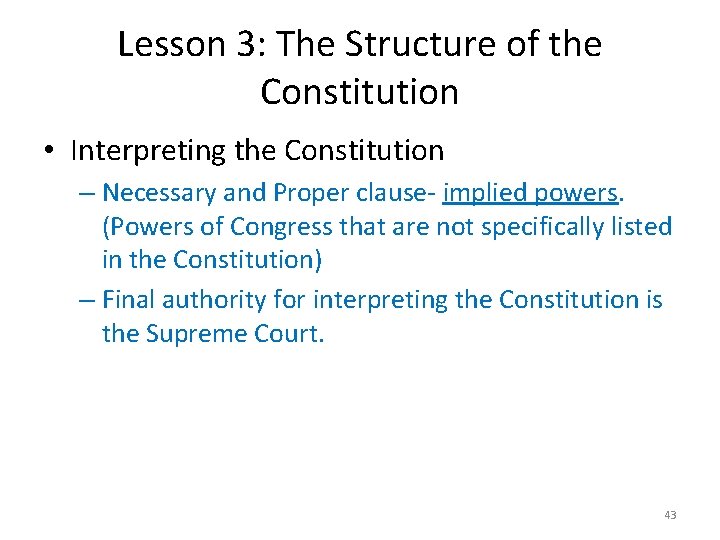 Lesson 3: The Structure of the Constitution • Interpreting the Constitution – Necessary and