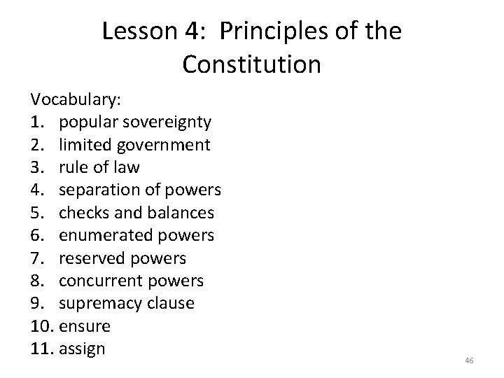 Lesson 4: Principles of the Constitution Vocabulary: 1. popular sovereignty 2. limited government 3.