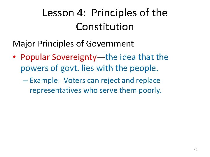 Lesson 4: Principles of the Constitution Major Principles of Government • Popular Sovereignty—the idea