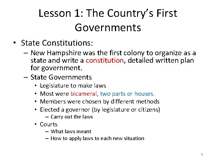 Lesson 1: The Country’s First Governments • State Constitutions: – New Hampshire was the