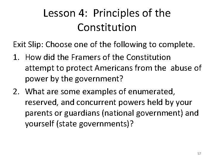 Lesson 4: Principles of the Constitution Exit Slip: Choose one of the following to