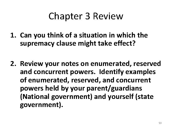 Chapter 3 Review 1. Can you think of a situation in which the supremacy