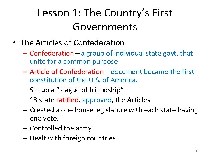 Lesson 1: The Country’s First Governments • The Articles of Confederation – Confederation—a group