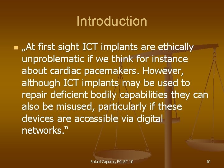 Introduction n „At first sight ICT implants are ethically unproblematic if we think for