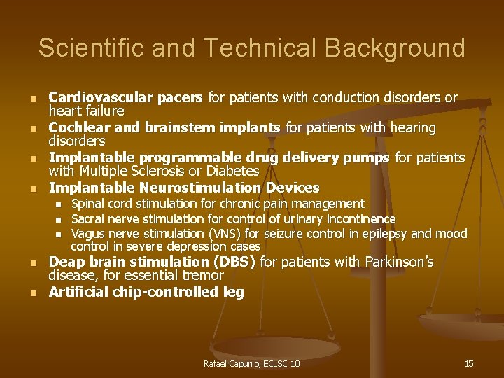 Scientific and Technical Background n n Cardiovascular pacers for patients with conduction disorders or