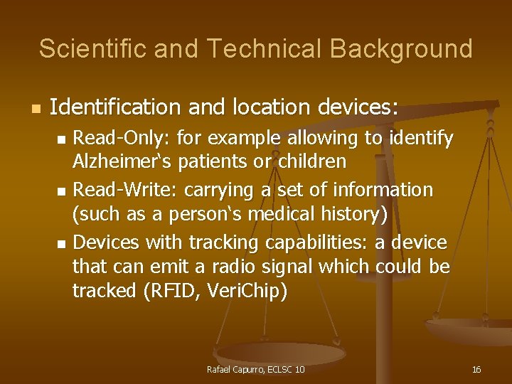 Scientific and Technical Background n Identification and location devices: Read-Only: for example allowing to