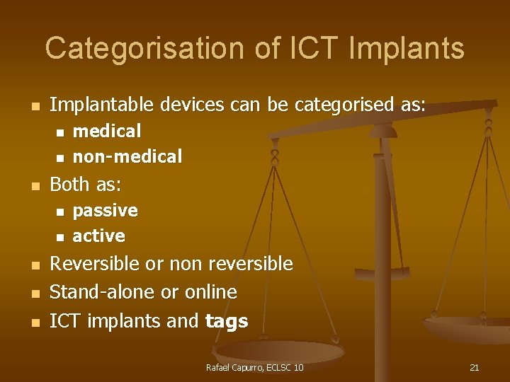 Categorisation of ICT Implants n Implantable devices can be categorised as: n n n